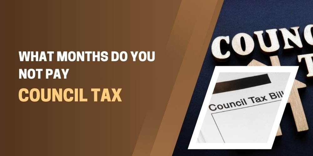 what months do you not pay council tax